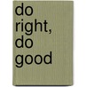 Do Right, Do Good door Jean Alerte