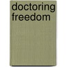 Doctoring Freedom door Gretchen Long