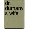 Dr. Dumany S Wife door Maurus Jokai