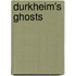 Durkheim's Ghosts