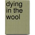 Dying In The Wool