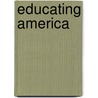 Educating America door Morris Finder