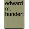 Edward M. Hundert door Ronald Cohn