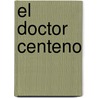 El Doctor Centeno door Benito P. Gald's