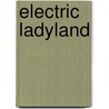 Electric Ladyland by Lisa Rhodes