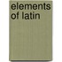 Elements Of Latin