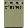 Elements of Ashes by Desirae Wilcox