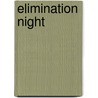 Elimination Night door Onbekend