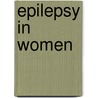 Epilepsy in Women by Cynthia Harden