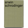 Erwin Schrodinger by Frederic P. Miller