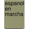 Espanol En Marcha door Pilar Diaz