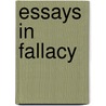 Essays In Fallacy door Sir Andrew MacPhail