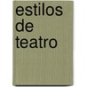 Estilos de Teatro door Fuente Wikipedia