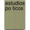 Estudios Po Ticos door Marcelino Men�Ndez Y. Pelayo