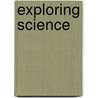 Exploring Science door Penny Johnson