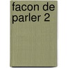 Facon De Parler 2 door Dominique Debney