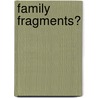 Family Fragments? door Carol Smart