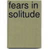 Fears in Solitude by Ronald Cohn