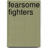 Fearsome Fighters by Igloo