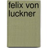Felix Von Luckner door Ronald Cohn