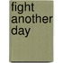 Fight Another Day