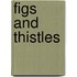Figs And Thistles