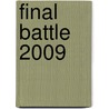 Final Battle 2009 door Ronald Cohn