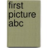 First Picture Abc by Jo Litchfield
