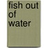 Fish Out of Water