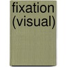 Fixation (visual) door Ronald Cohn