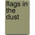 Flags In The Dust