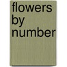 Flowers by Number door David R. Shapiro