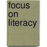 Focus On Literacy door Barry Scholes