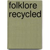 Folklore Recycled by Frank De Caro