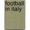 Football in Italy by Ronald Cohn