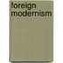 Foreign Modernism
