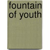 Fountain Of Youth door Frederic P. Miller