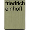 Friedrich Einhoff by Ludwig Seyfarth
