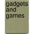 Gadgets and Games