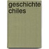 Geschichte Chiles