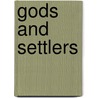 Gods and Settlers by Lilla Kopar