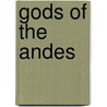 Gods of the Andes by Jack Zimmerman