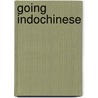 Going Indochinese door Christopher E. Goscha