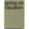 Going on Vacation by Authors Various