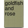 Goldfish and Rose door Robert Hershon