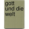 Gott und die Welt by Hans-Werner Goetz