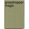 Grasshopper Magic by Lynne Jonell