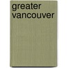 Greater Vancouver door Ronald Cohn