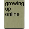 Growing Up Online by Shanly Dixon