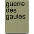Guerre Des Gaules